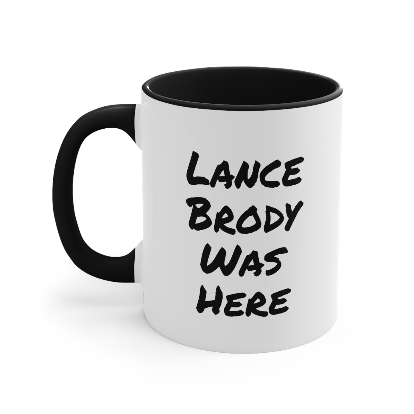 Lance Brody Was Here - Accent Coffee Mug, 11oz