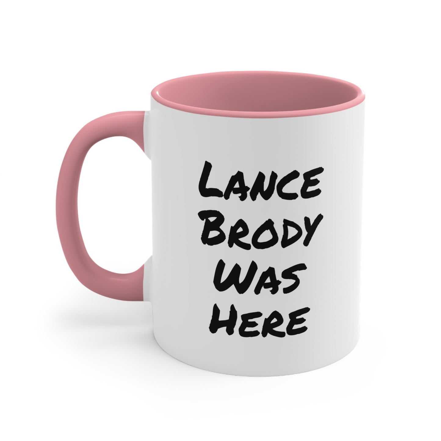 Lance Brody Was Here - Accent Coffee Mug, 11oz