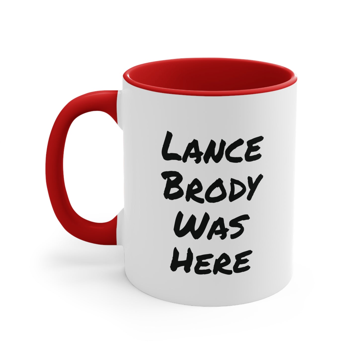 Lance Brody Was Here - Accent Coffee Mug, 11oz